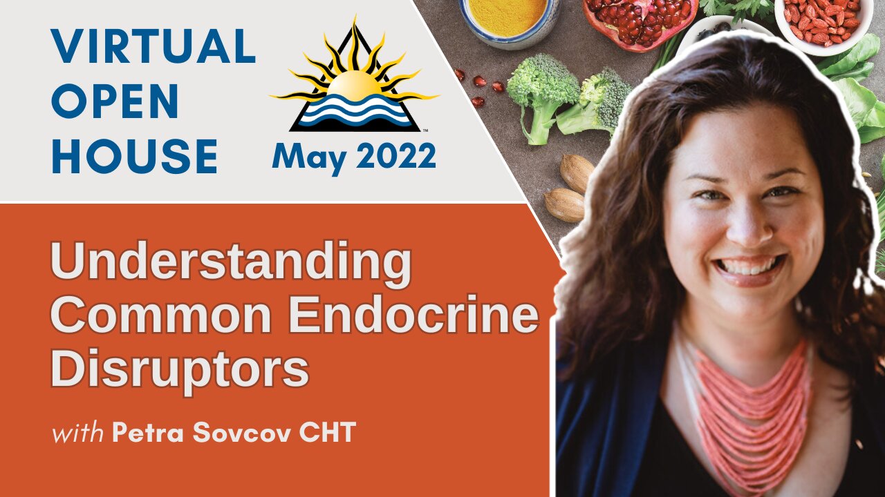 IHN Virtual Open House | May 2022 | Common Endocrine Disrupting Chemicals In Daily Life