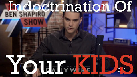 Indoctrination of Your KIDS