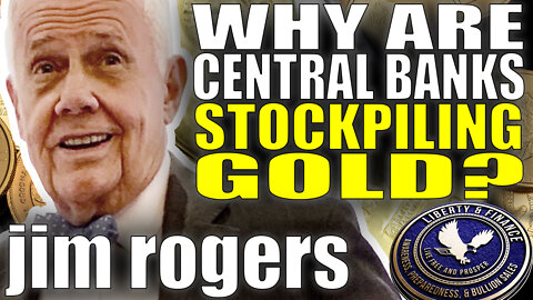 Central Banks Stockpiling Gold - Why? | Jim Rogers