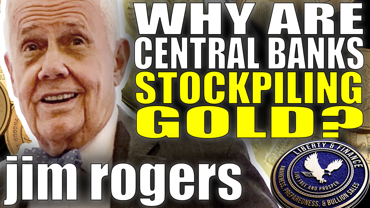 Central Banks Stockpiling Gold - Why? | Jim Rogers