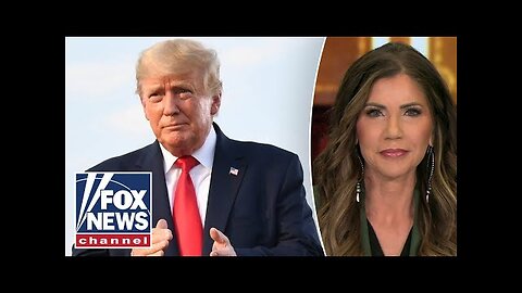 Trump is right about this- Kristi Noem