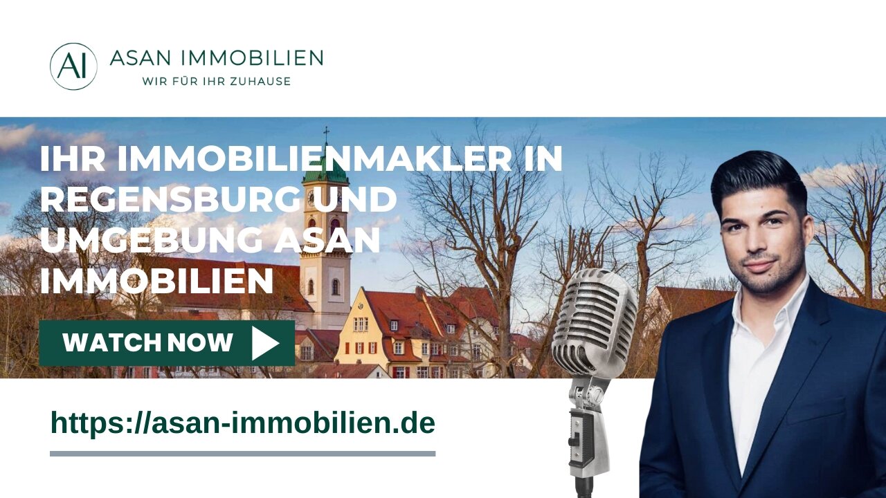 Ihr Immobilienmakler in Regensburg und Umgebung ASAN Immobilien