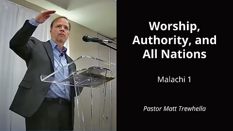 Worship, Authority, and all Nations - Malachi 1