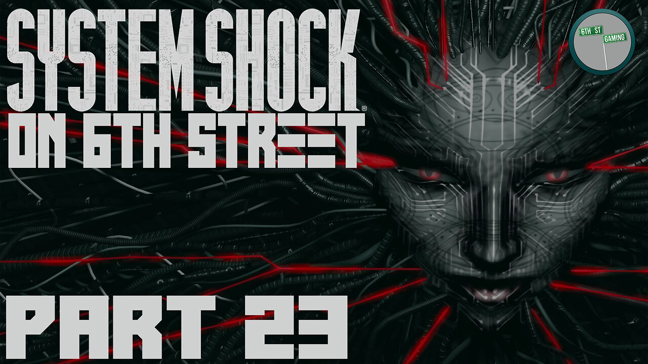 System Shock Remake on 6th Street Part 23