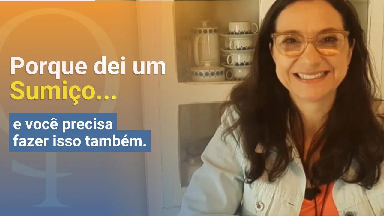 Porque dei um sumiço... e você precisa fazer isso também.