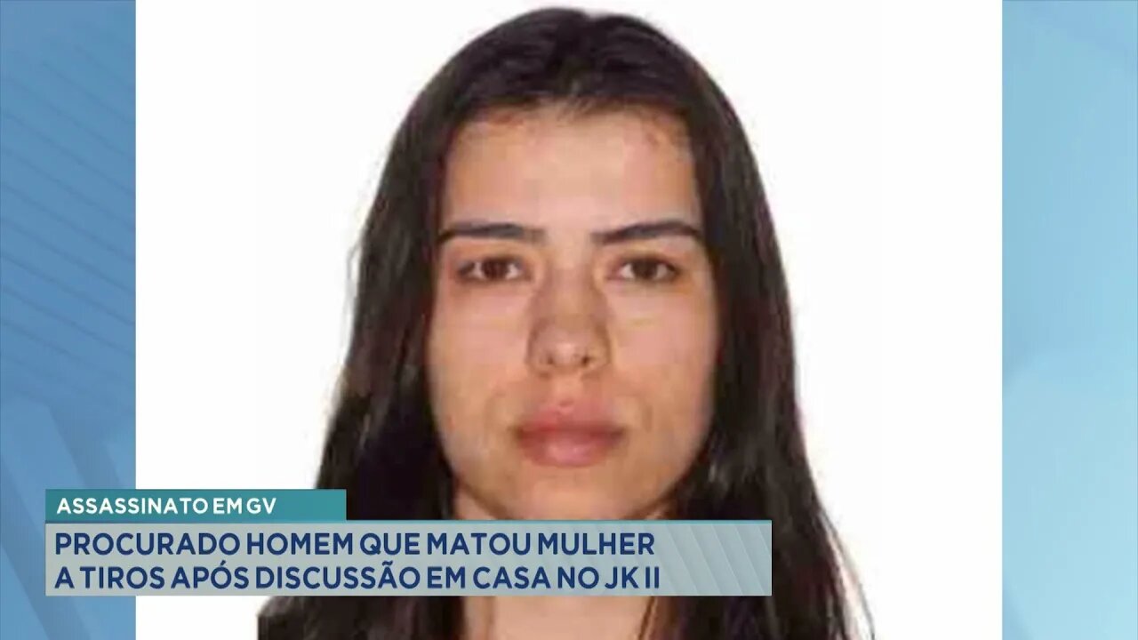 Assassinato em GV: Procurado Homem que Matou Mulher a Tiros após Discussão em Casa no JK II.