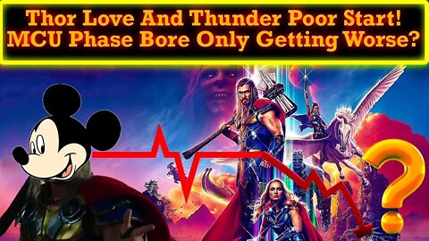 Thor Love and Thunder Off to Lackluster Start At Boxoffice! Where Is the MCU Going? Into Irrelevancy