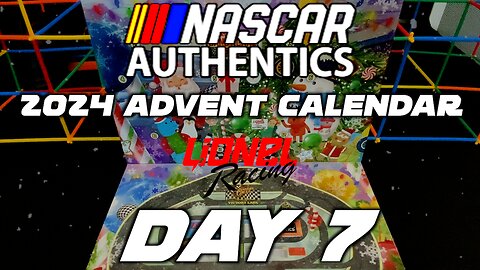 Nascar Authentics Lionel Racing Advent Calendar DAY 7 !