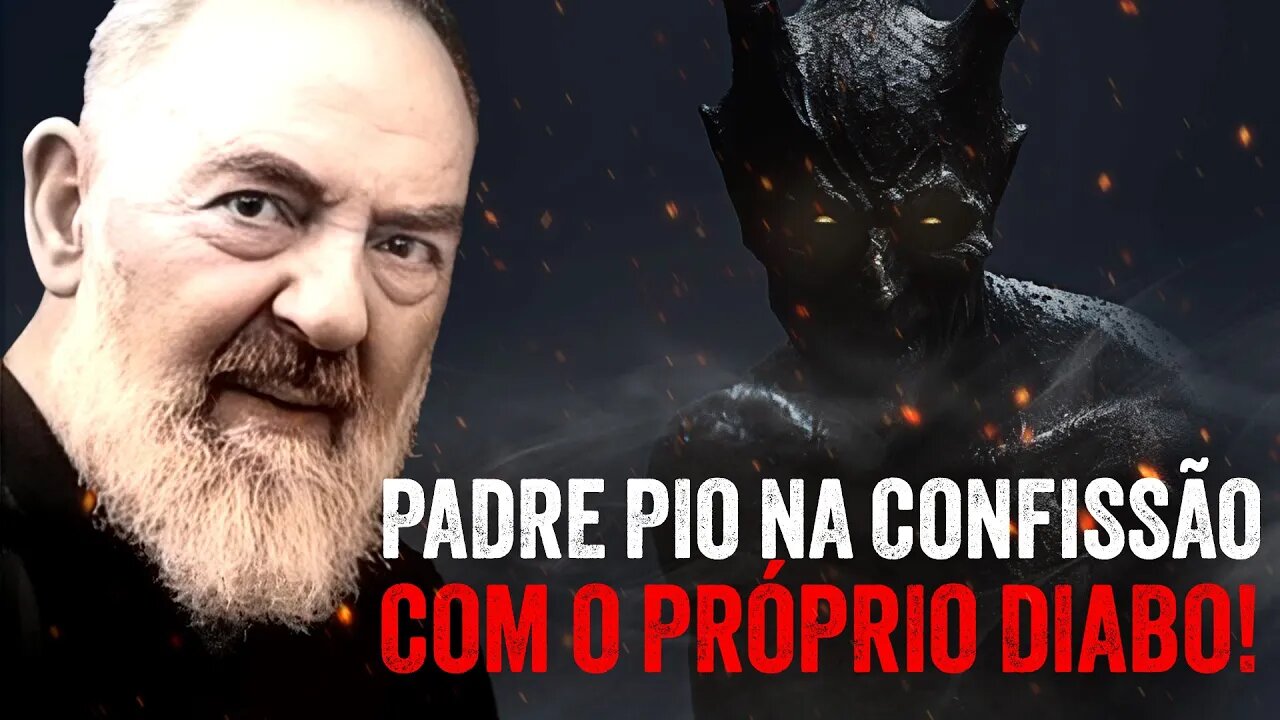 O Encontro Inacreditável: Padre Pio na Confissão com o Próprio Diabo!