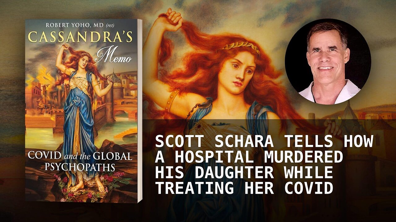 SCOTT SCHARA TELLS HOW A HOSPITAL MURDERED HIS DAUGHTER WHILE TREATING HER COVID