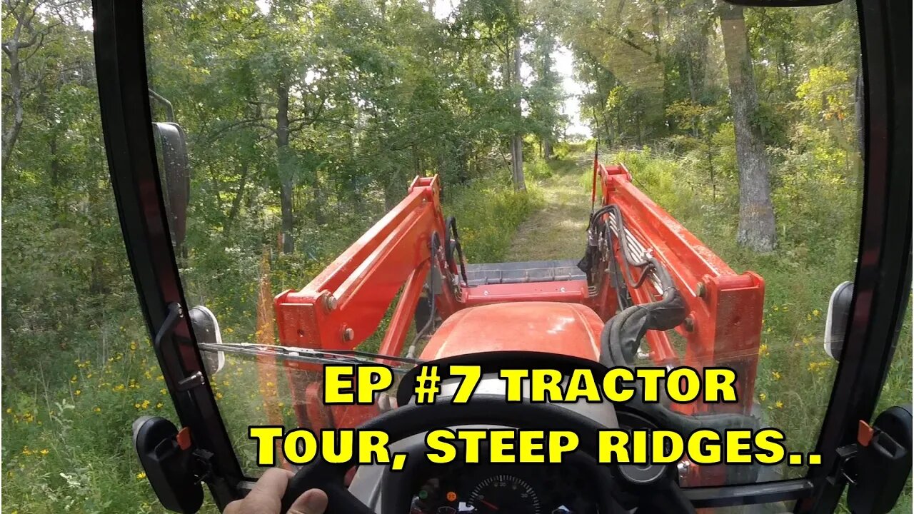 EP #7 - 38 Acre Southern Illinois Investment Property. Kioti tractor tour, steep ridges-new roads