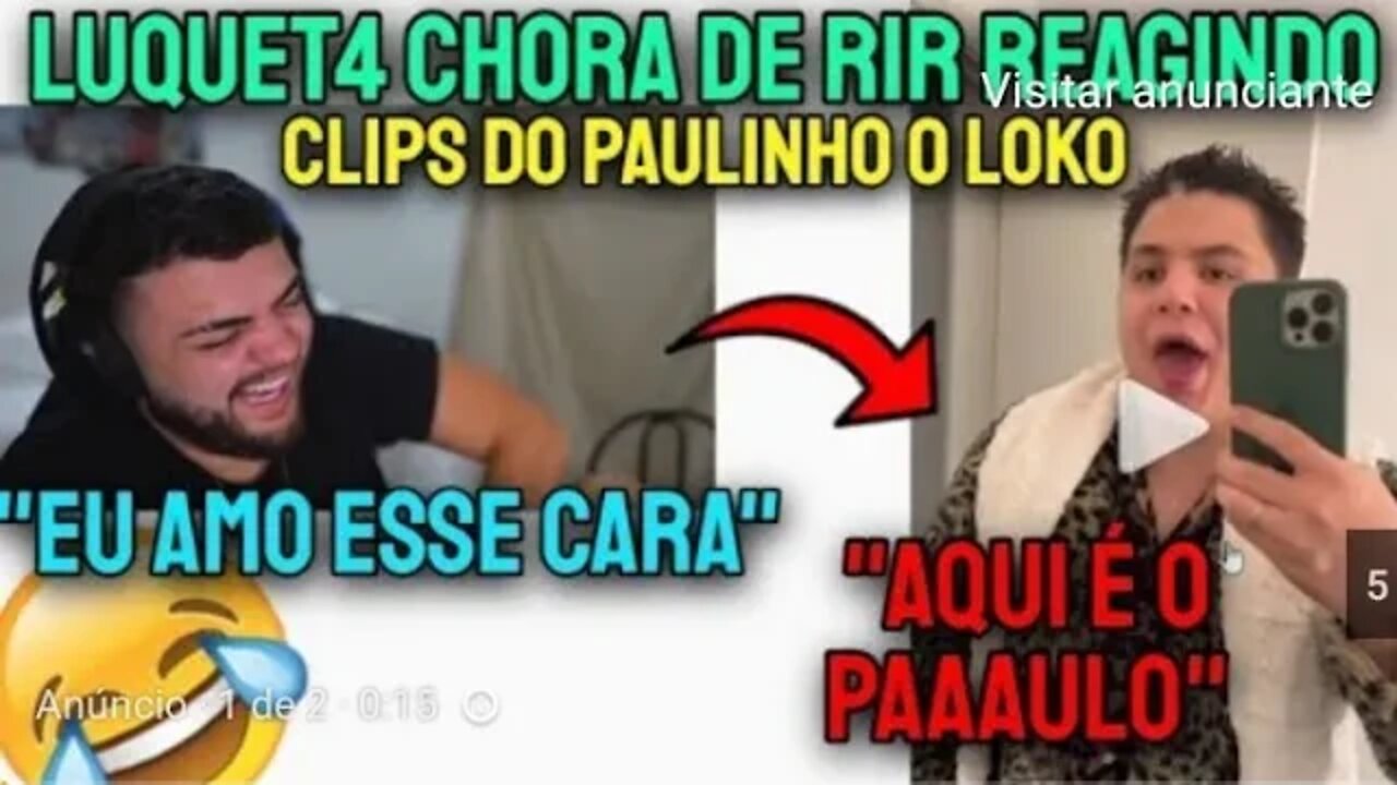 LUQUET4 CHORA DE RIR REAGINDO AO PAULINHO O LOKO MELHORS MOMENTOS DAS LIVES COMPLEXO RP