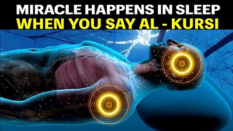 MIRACLE HAPPENS IN SLEEP IF YOU SAY AL-KURSI