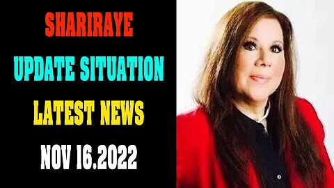 SHARIRAYE UPDATE SITUATION AS OF TODAY NOV 16.2022 !!!