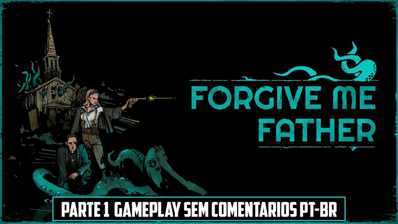 Forgive Me Father: #1 Gameplay Sem Comentários em PT-BR Jogo Completo Walkthrough