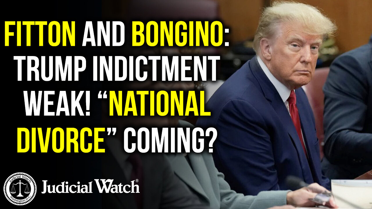 FITTON AND BONGINO: Trump Indictment WEAK! “National Divorce” Coming?