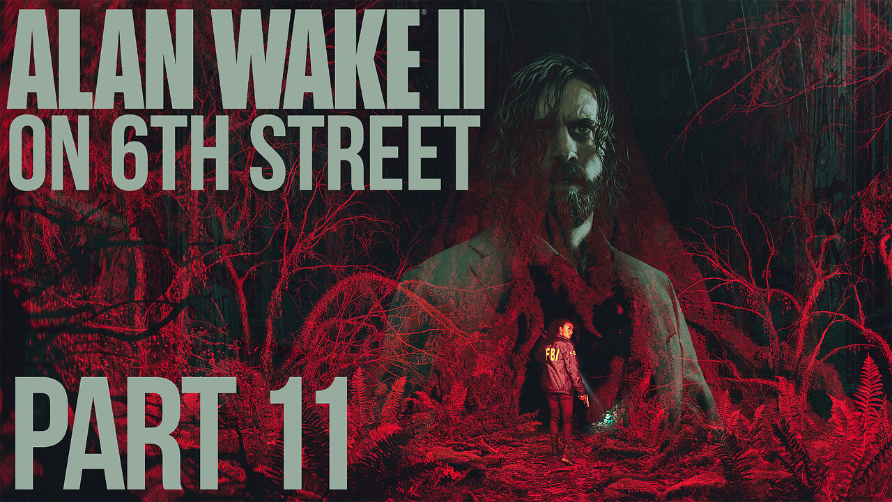 Alan Wake II on 6th Street Part 11