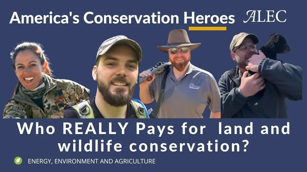 America's Conservation Heroes: Who Really Pays for our land and wildlife conservation