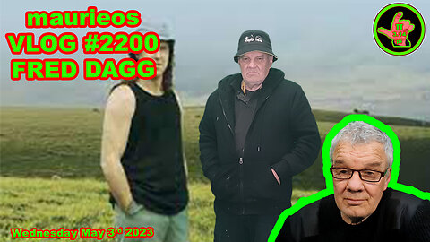maurieos VLOG #2200 FRED DAGG