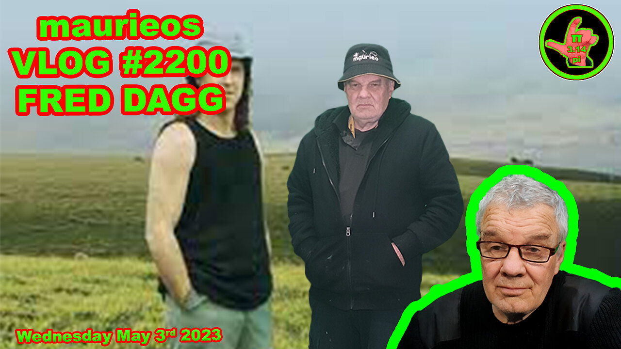 maurieos VLOG #2200 FRED DAGG
