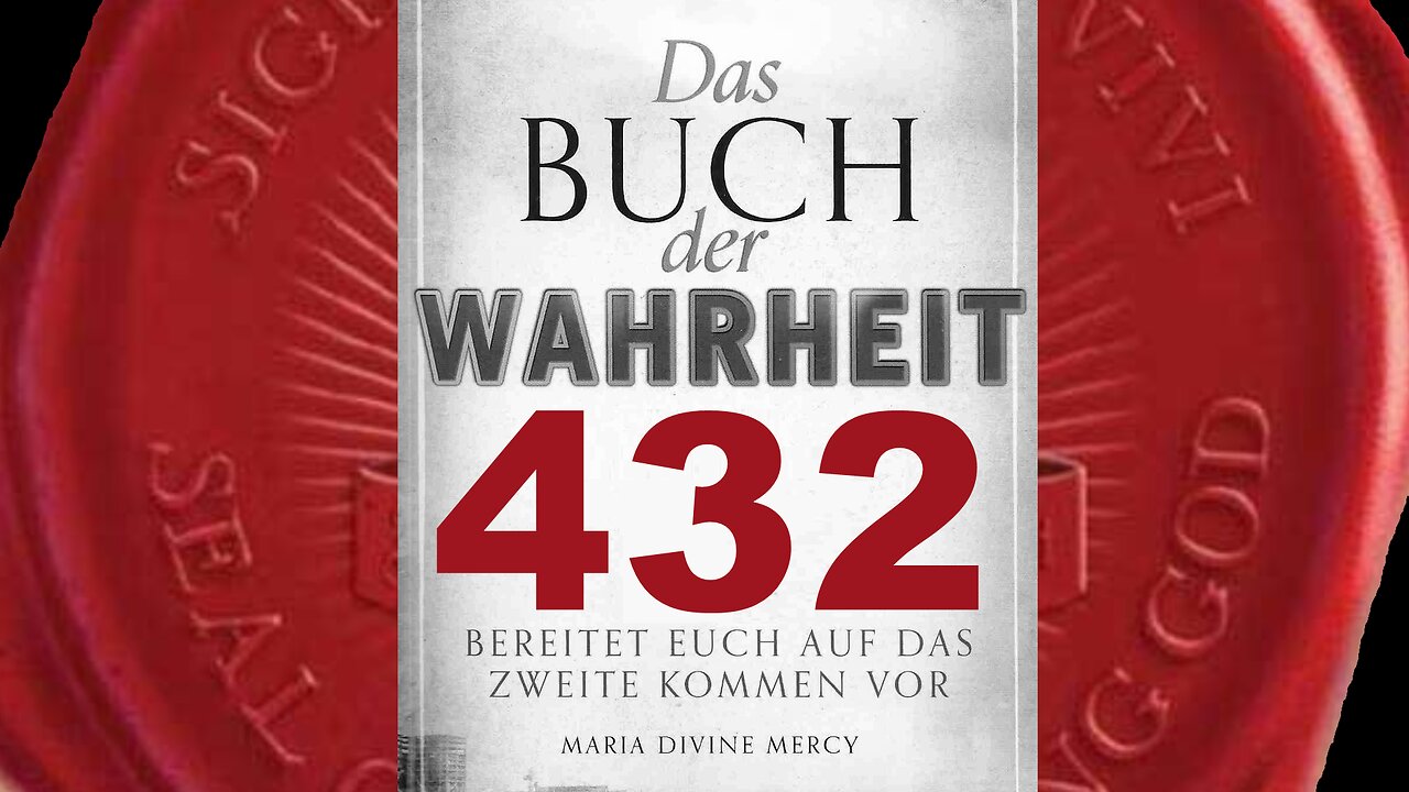 Maria: Propheten wird aufgetragen zu beten, um den Weltkrieg abzuschwächen(Buch der Wahrheit Nr 432)