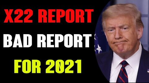 X22 Report Ep. 2672 - 9 Jan. 2022 Update Current News