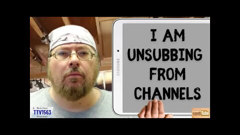 I AM UNSUBBING FROM CHANNELS - 040322 TTV1563