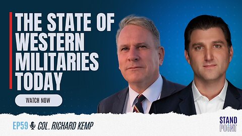EP. 59. The State of Western Militaries Today. Col. Richard Kemp