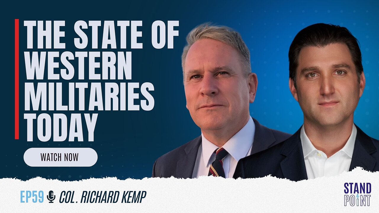 EP. 59. The State of Western Militaries Today. Col. Richard Kemp
