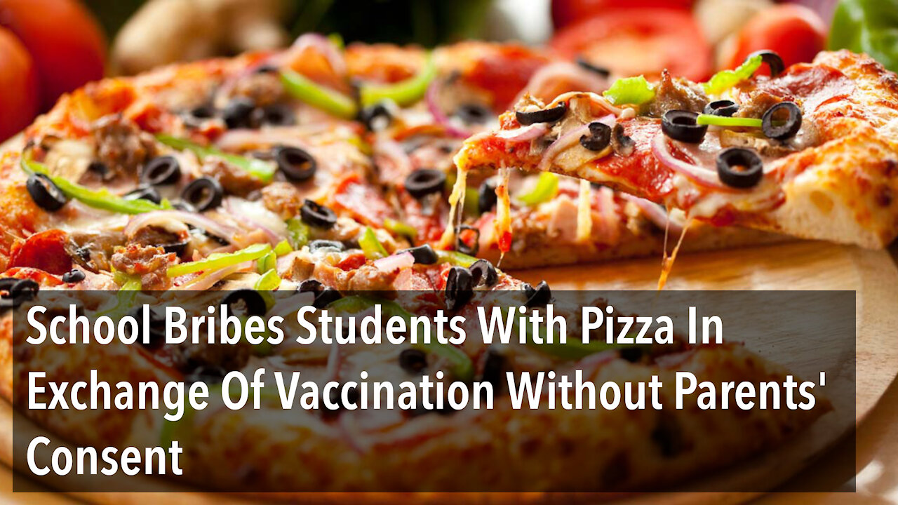 School Bribes Young Students with Pizza In Exchange For Vaccination Without Parents' Consent
