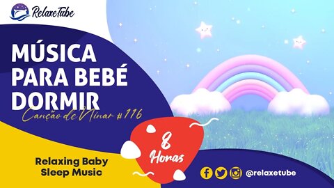 ♫ MÚSICA INFALÍVEL PARA EMBALAR O SEU BEBÉ RÁPIDO 🧸 ACALMA BEBÉ 🕒 8 HORAS CANÇÃO DE NINAR # 116