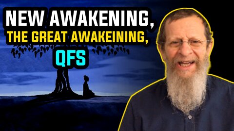 NEW AWAKENING, THE GREAT AWAKENING, QFS.