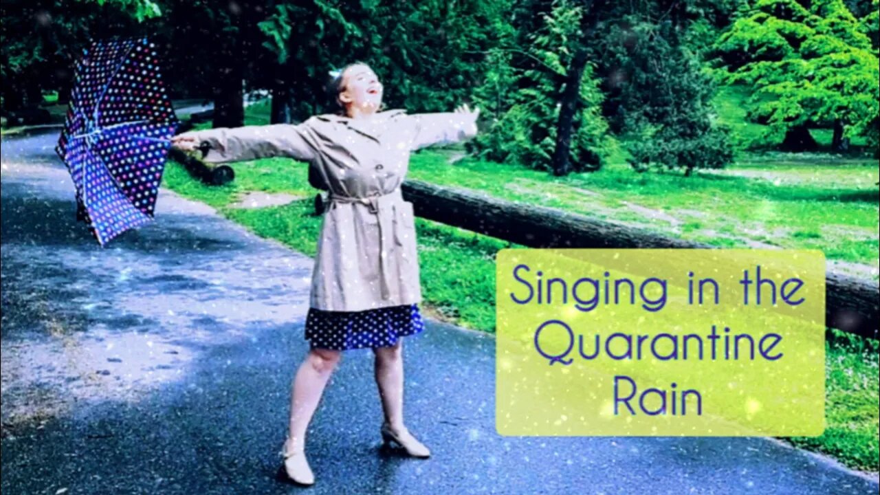 Singing in the Quarantine Rain