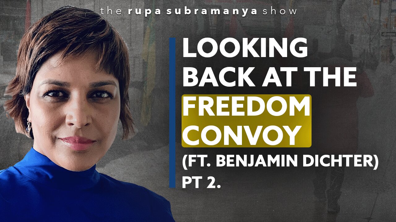 Looking back at the Freedom Convoy - Part 2 (ft. Benjamin Dichter)