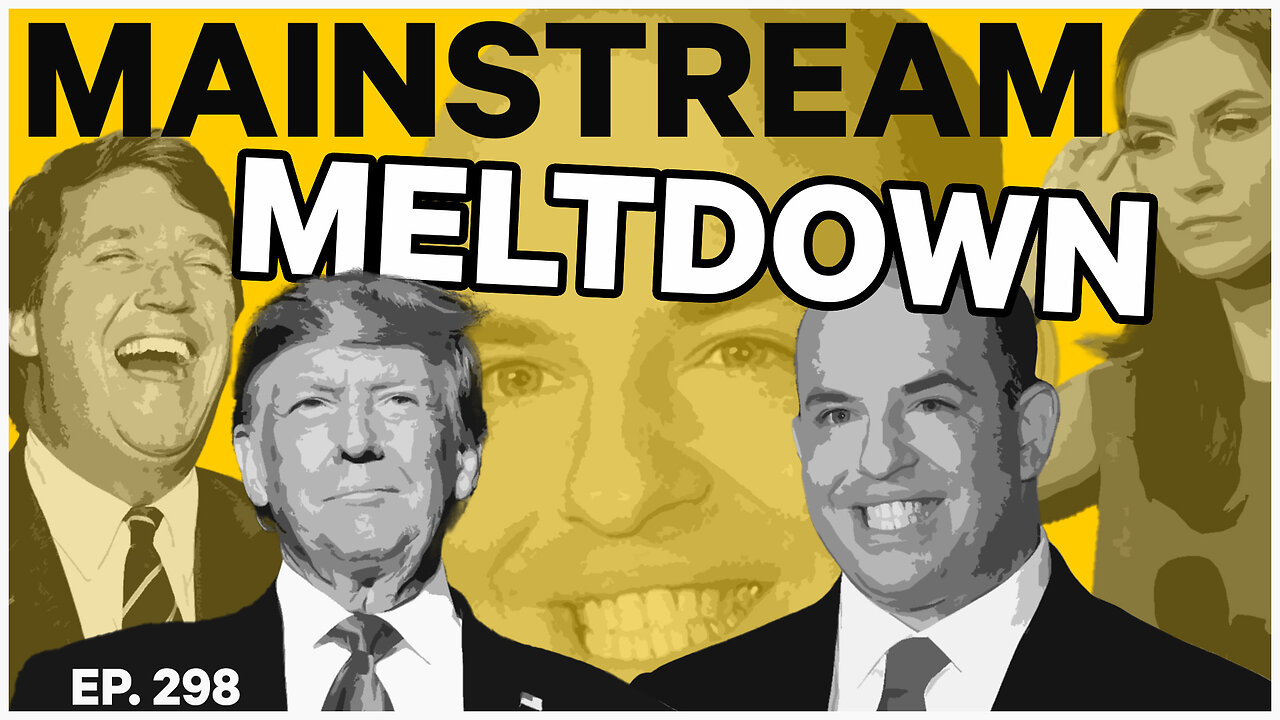 Mainstream Meltdown | Ep. 298