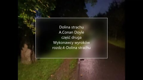 Dolina strachu -A.Conan Doyle część druga Wykonawcy wyroków rozdz.4 Dolina strachu