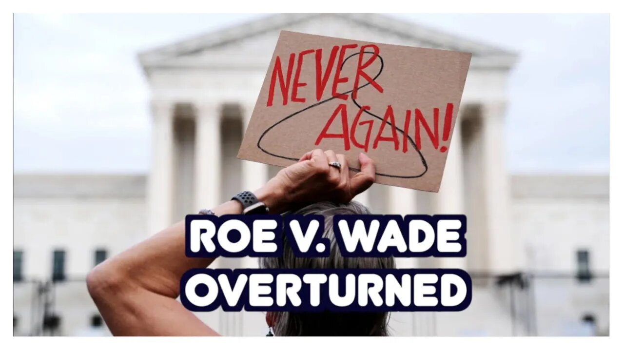 ROE V. WADE OVERTURNED - Live Reaction and Discussion