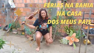 FÉRIAS NA BAHIA NA CASA DOS MEUS PAIS