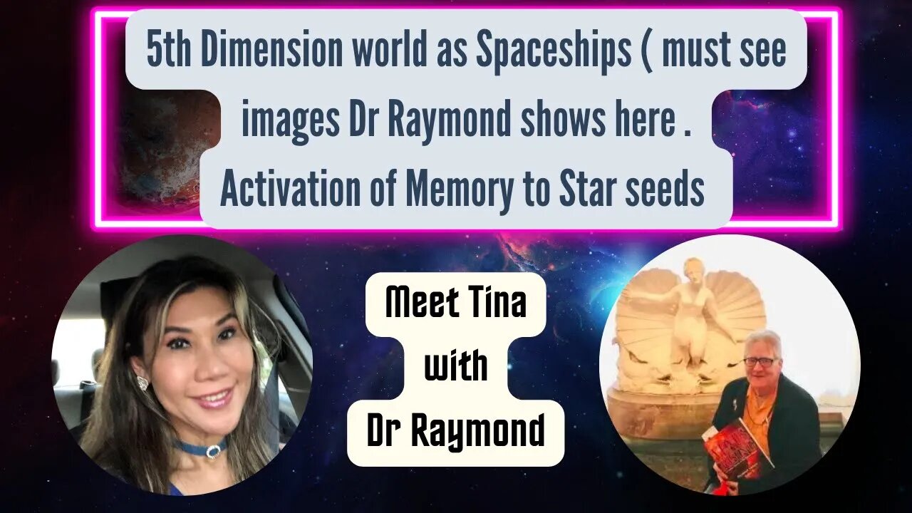 5th Dimension world as Spaceships ( must see images Dr Ray shows here .Activation of Memory w Ray