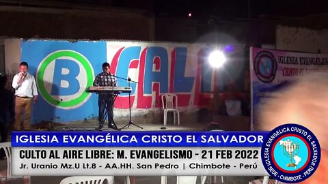 CULTO AL AIRE LIBRE: MINISTERIO DE EVANGELÍSMO - 21 FEBRERO 2022