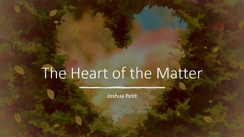 The Heart of the Matter