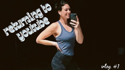 TIME TO GET BACK TO IT | chats, workouts, & some food | Vlog #1