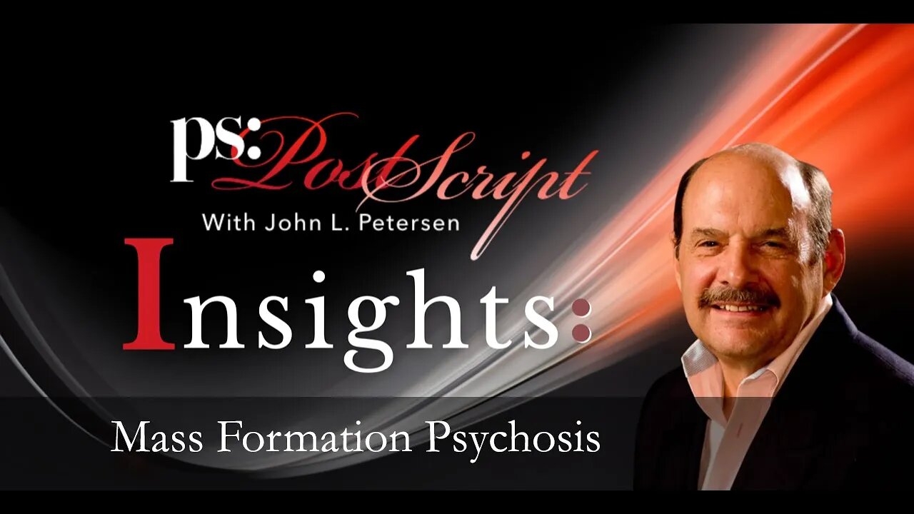 PostScript Insight – Mass Formation Psychosis