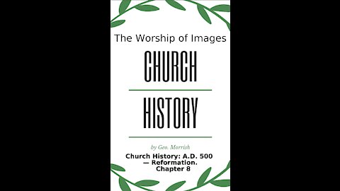 Church History: A D 500 — Reformation, Chapter 8