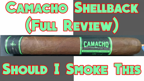 Camacho Shellback (Full Review) - Should I Smoke This