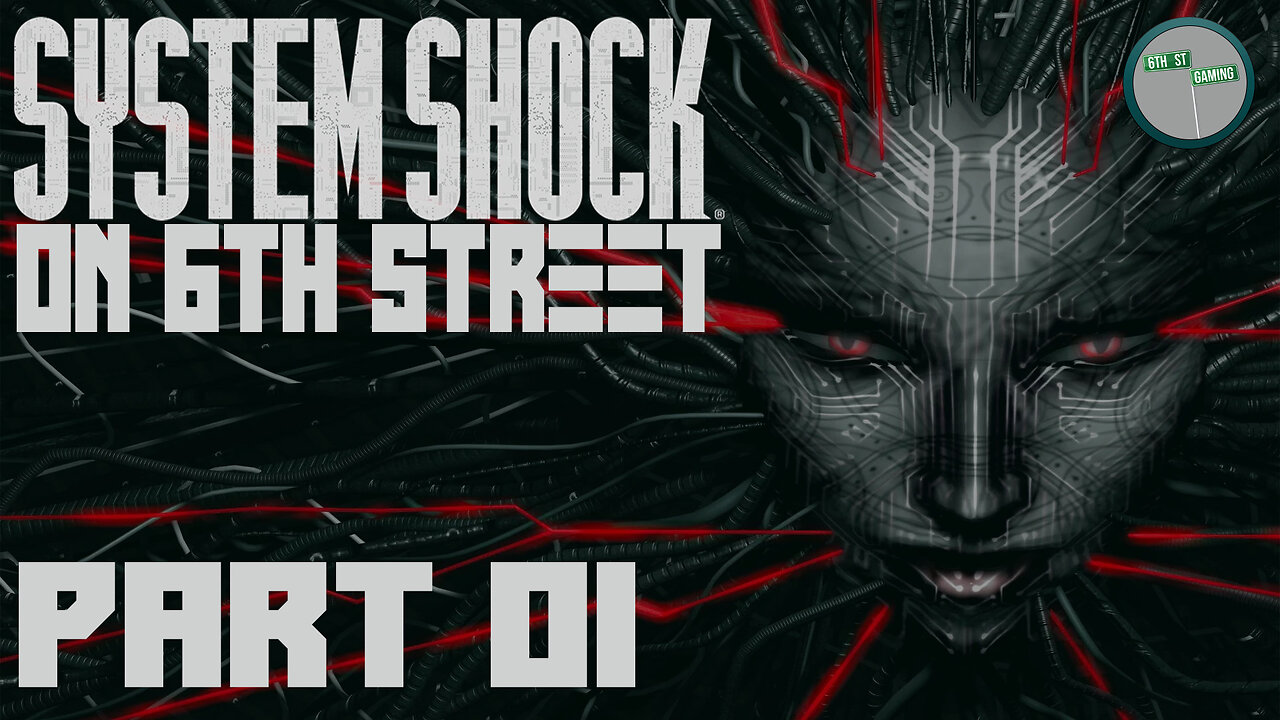 System Shock Remake on 6th Street Part 1