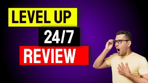 Level up 24/7 Review - Work from home opportunities 2021