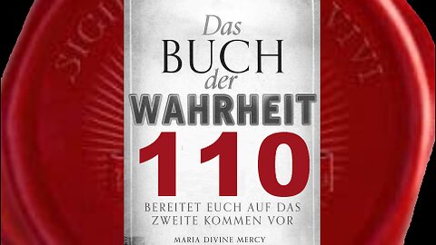 Botschaft der Liebe an alle Meine Anhänger - (Buch der Wahrheit Nr 110)