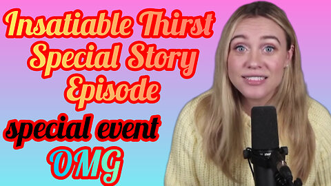 Insatiable Thirst Special Story Episode
