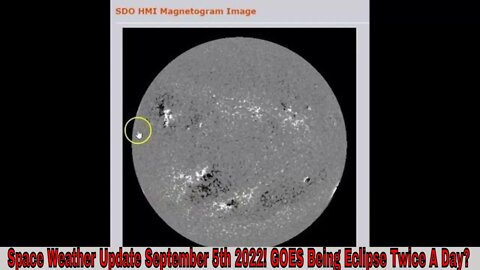 Space Weather Update September 5th 2022! Two GOES Eclipses Daily Or Wrong Time?